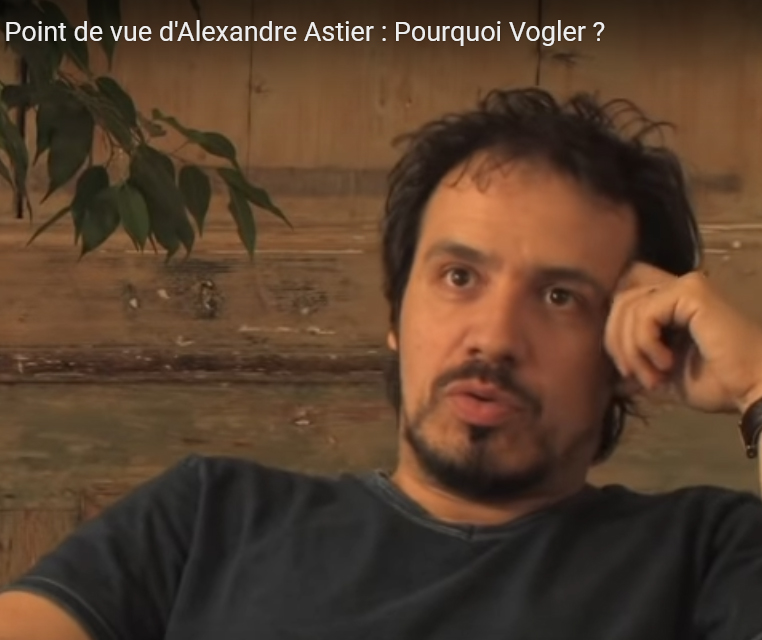 VIDEOS INSPIRANTES : ALEXANDRE ASTIER A PROPOS DE VOGLER
